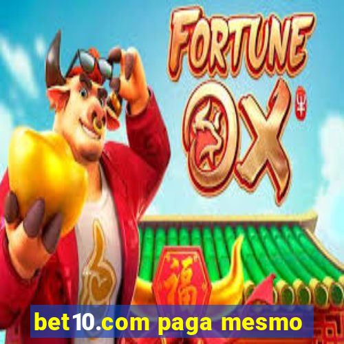 bet10.com paga mesmo